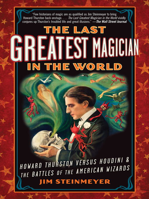 Title details for The Last Greatest Magician in the World by Jim Steinmeyer - Available